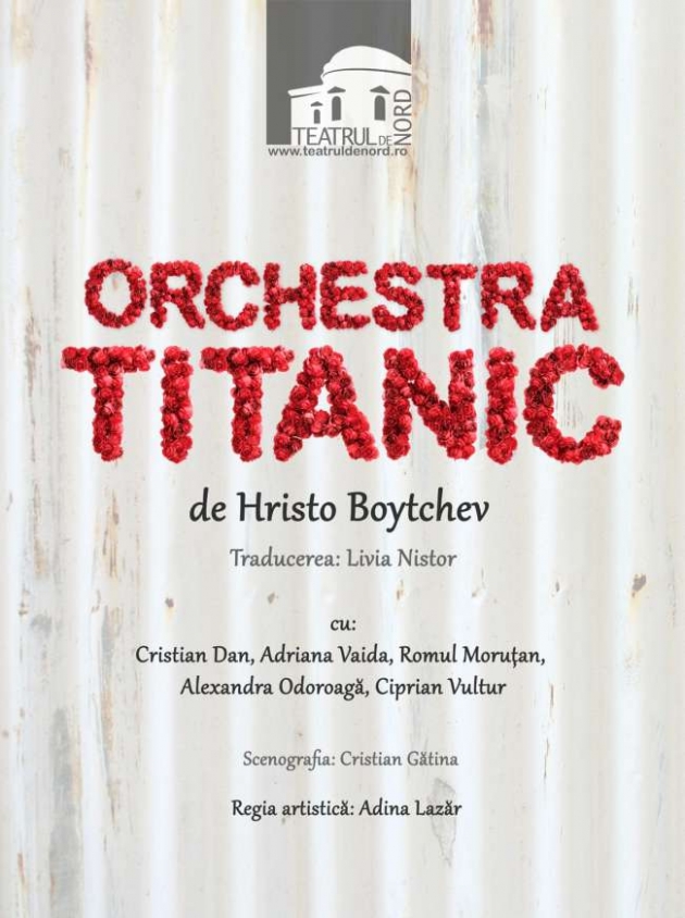 Orchestra Titanic - Primul spectacol pentru adulti din abonamentul careian al Teatrului de Nord Satu Mare Orchestra Titanic - Primul spectacol pentru adulti din abonamentul careian al Teatrului de Nord Satu Mare